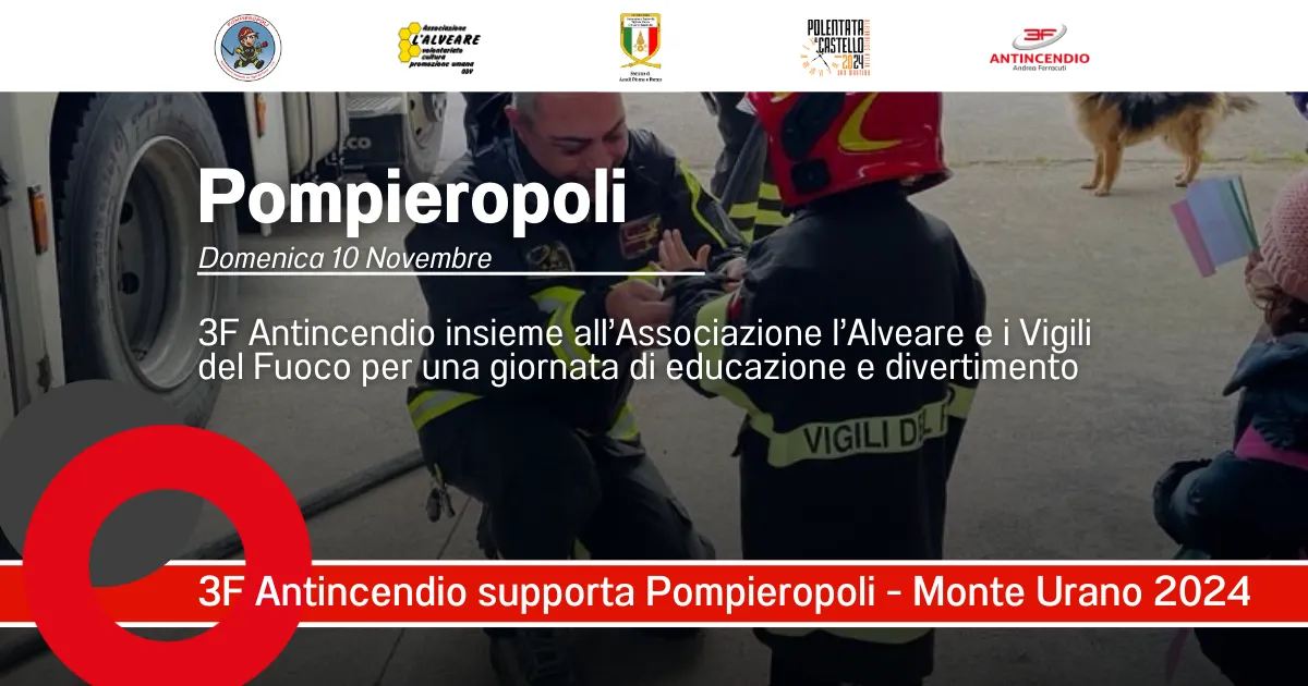 Pompieropoli: 3F Antincendio insieme all’associazione l’alveare e i Vigili del Fuoco per una giornata di educazione e divertimento 