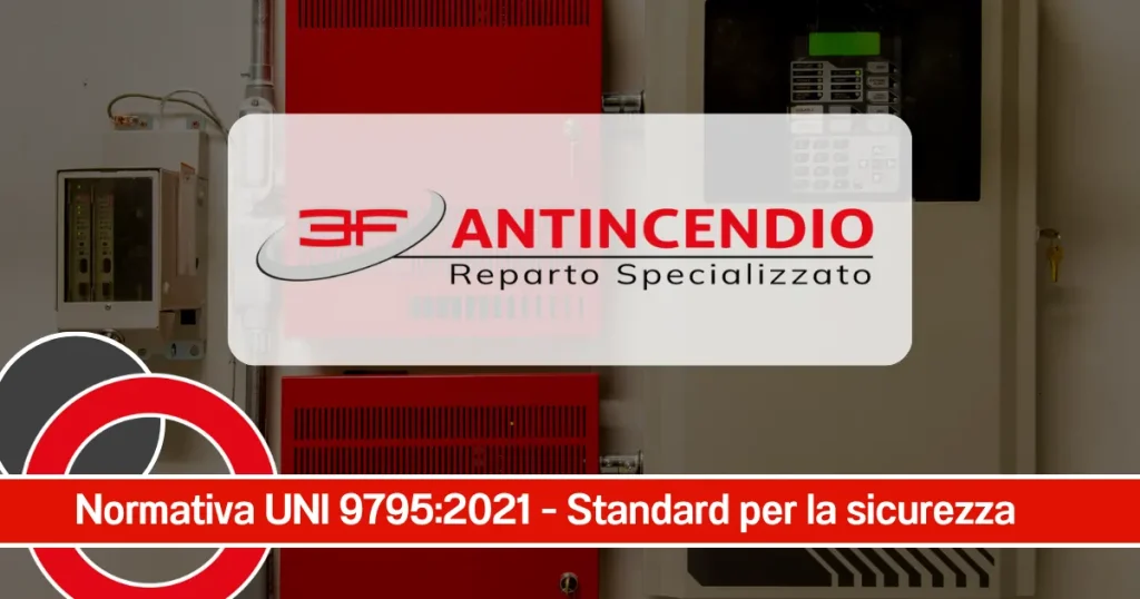 normativa UNI 9795 2021 standard per la sicurezza 3f antincendio